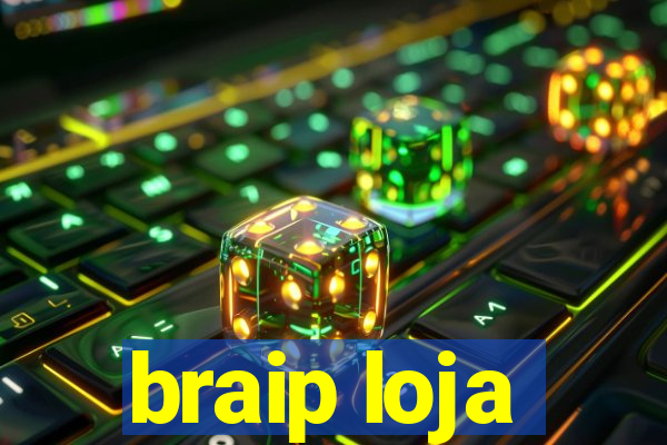 braip loja